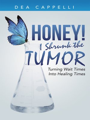 cover image of Honey! I Shrunk the Tumor